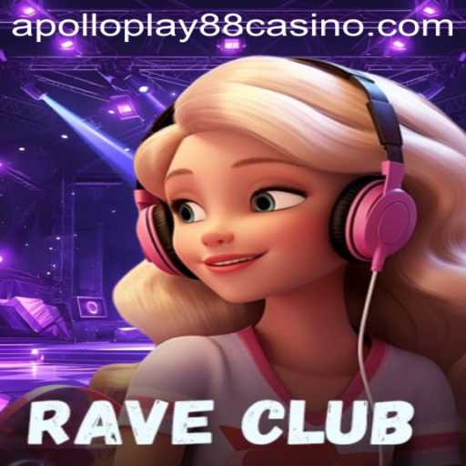 RaveClub: A Thrilling Journey with ApolloPlay88