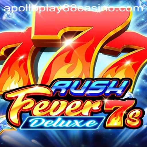 Exploring RushFever7sDeluxe: An In-Depth Look into the World of ApolloPlay88's Latest Game