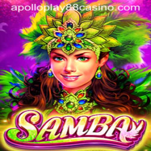 Discovering Samba: Unveiling the Excitement of ApolloPlay88's Latest Game
