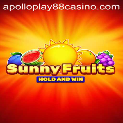 Exploring SunnyFruits and the Exciting World of ApolloPlay88